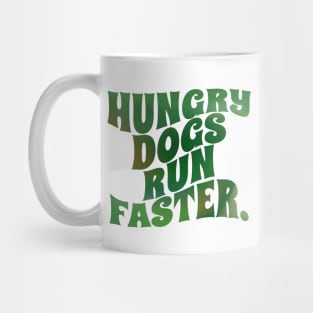 hungry dogs run faster - retro gradient Mug